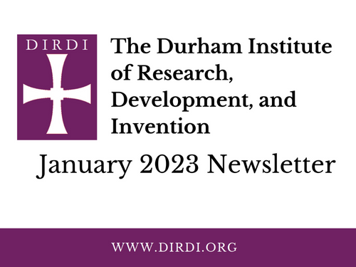 Durham Institute of Research, Development, and Invention (DIRDI) - January 2023 Newsletter