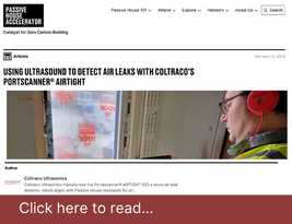 Passive House Accelerator publish our article on "Using Ultrasound To Detect Air Leaks With Coltraco's Portascanner® AIRTIGHT" - February 2023 | Coltraco