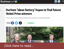 Business Live Publish our Press Release on "Durham 'ideas factory' hopes to find future Nobel Prize winners" - June 2022 | Coltraco