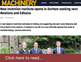 Machinery Classified Magazine Publish our Press Release on "New Invention Institute opens in Durham seeking next Newtons and Edisons" - June 2022 | Coltraco